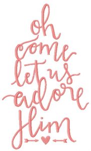 Oh come let us adore him 2 embroidery design