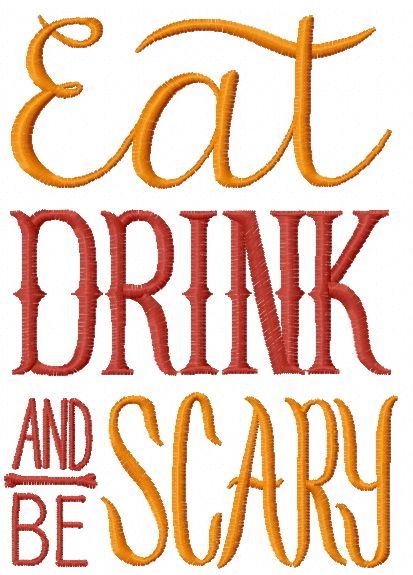 Eat, drink and be scary 2 machine embroidery design