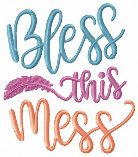 Bless this mess machine embroidery design