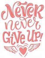 Never, never, never give up 2 embroidery design