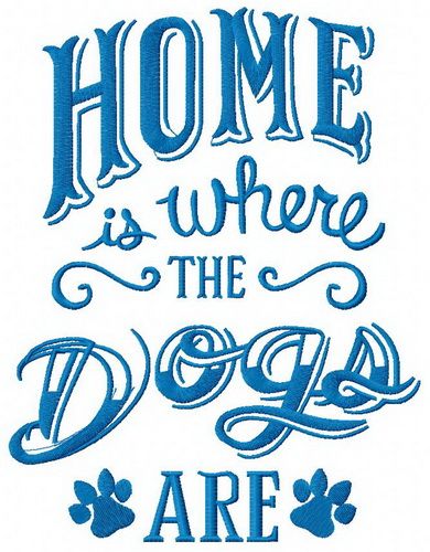 Home is where the dogs are machine embroidery design