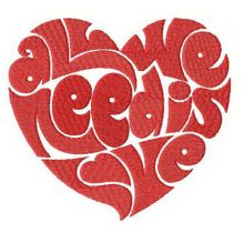 All we need is love embroidery design