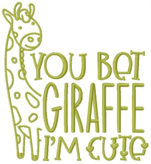 You bet giraffe iэm cute embroidery design