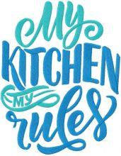 My kitchen my rules quote embroidery design