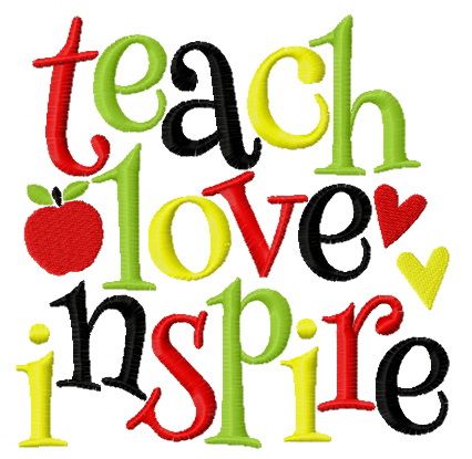 Teach love inspire machine embroidery design