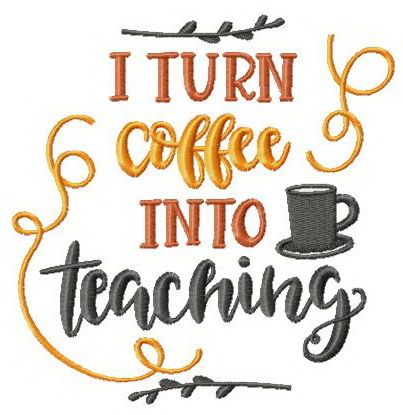  I turn coffee into teaching machine embroidery design  