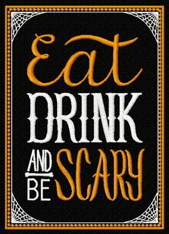 Eat, drink and be scary machine embroidery design
