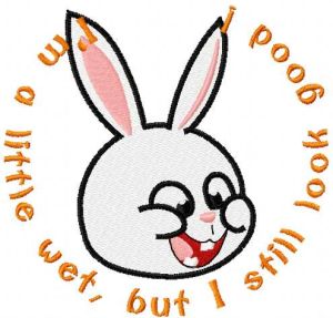 I'm a little wet, but I still look good! embroidery design