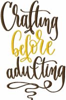 Crafting before adulting hand lettering embroidery design