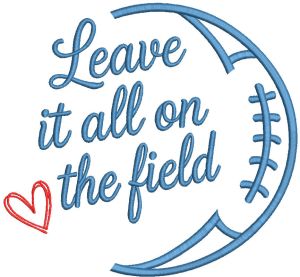 Leave it all on the field embroidery design