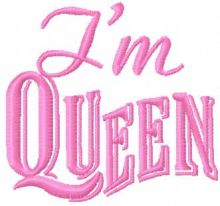I'm Queen embroidery design