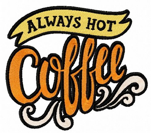 Always hot coffee 2 machine embroidery design