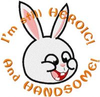 I'm still HEROIC ! And HANDSOME ! embroidery design
