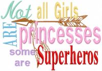 Not all Girls are Princess some are Superheros free embroidery design