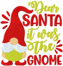 Dear santa it was the gnome