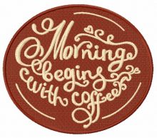 Morning begins with coffee 2 embroidery design