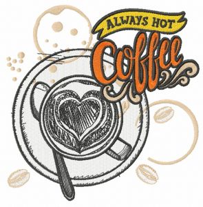 Always hot coffee embroidery design