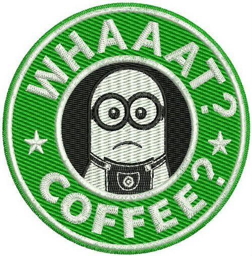 Whaat? Coffee? machine embroidery design