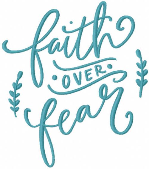 Faith over fear embroidery design