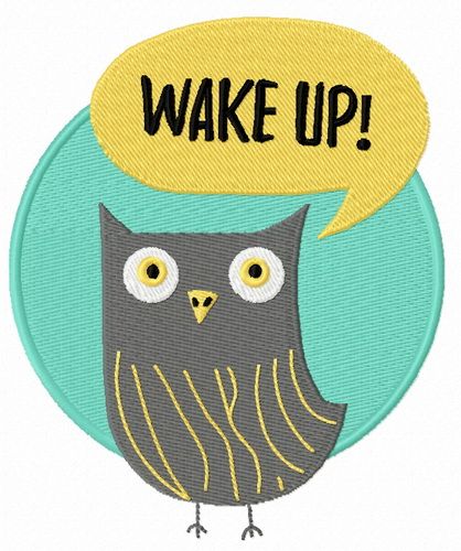 Wake up machine embroidery design