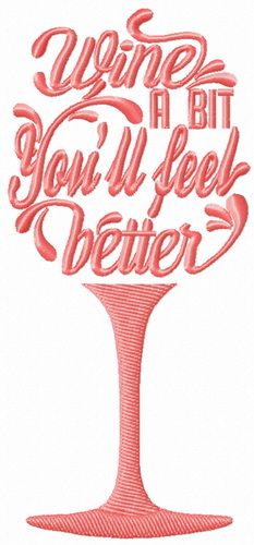 Wine a bit. You'll feel better glass machine embroidery design