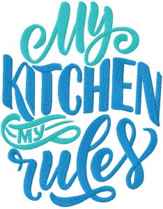 My kitchen my rules quote