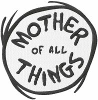 Mother of all things embroidery design