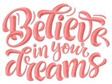 Believe in your dreams 2 embroidery design