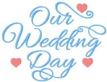 Our wedding day embroidery design