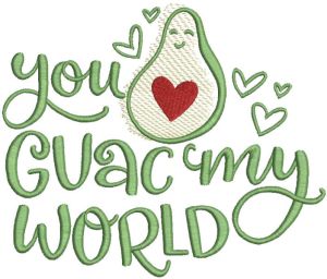 You guac my world embroidery design