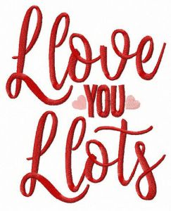 I love you lots embroidery design