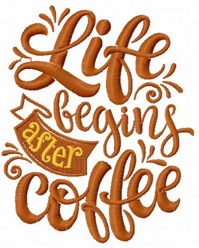 Life begins after coffee machine embroidery design