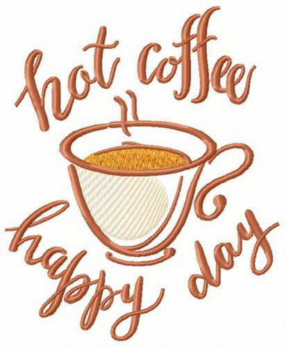 Hot coffee for happy day machine embroidery design
