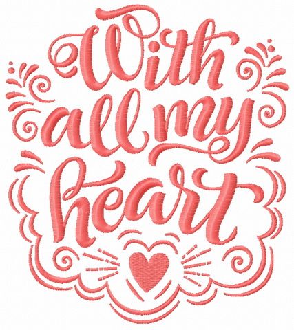 With all my heart machine embroidery design