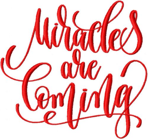 Miracles are coming inscription embroidery design