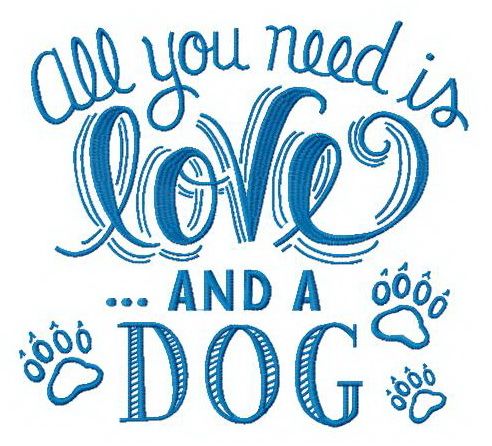 All you need is love and a dog machine embroidery design