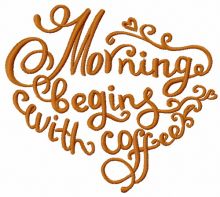 Morning begins with coffee 3 embroidery design