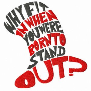 Why fit it when you are born to stand out embroidery design