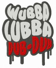 Wubba Lubba Dub Dub embroidery design