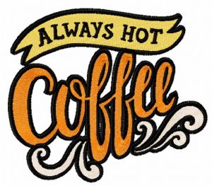 Always hot coffee 2 embroidery design