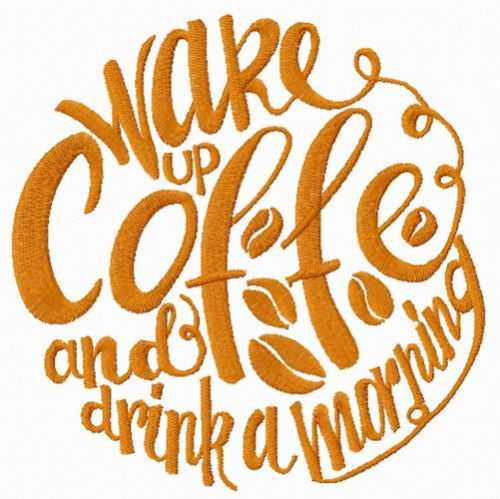 Wake up coffee machine embroidery design