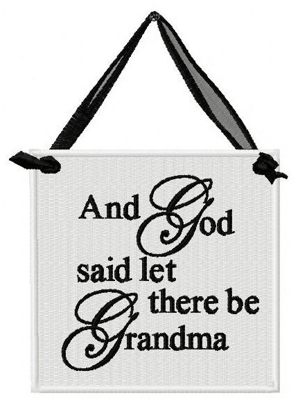 And God said let there be Grandma machine embroidery design