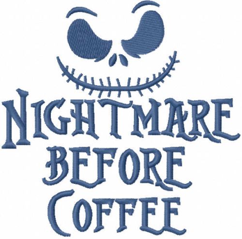 Nightmare before coffee embroidery design